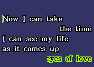 Now I can take
the time

I can see my life
as it comes up

magi!-