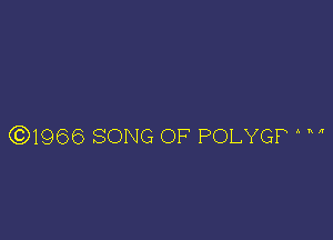 ((3)1966 SONG OF POLYGF A ' '