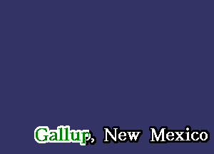 W, New Mexico