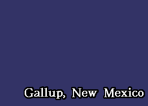 Gallup, New Mexico