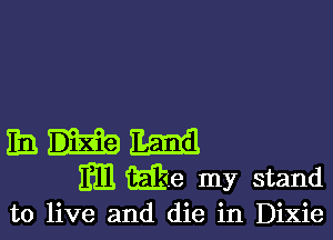 to live and die in Dixie