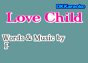 DKKaraoke

Lave (31111111161

Words 8L Music by
P