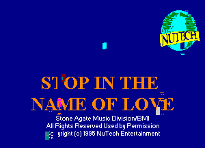 S'J OP IN THE
NAME OF LOVE

Stone Ag ate Musuc DIVISIONBN
All nghts Resewed Used by Pwmuss-on
Lg gnght (C) 1335 NuTech Enmrammenr