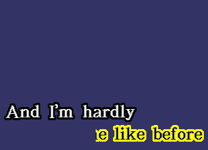 And Fm hardly
(a 1mg