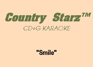 (63mm? gtaizm

CEMG KARAOKE

Smile