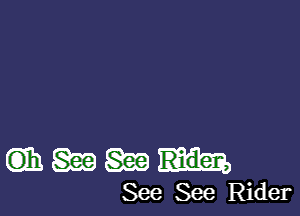 Gib. m 8a?
See See Rider