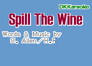 DKKaraoke

SWIM The Wilma

Words 8L Music by
S . Allen H . R