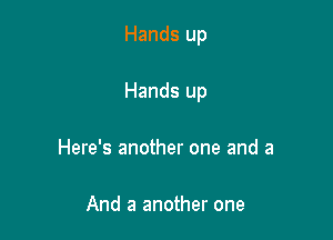 Hands up

Hands up

Here's another one and 3

And a another one