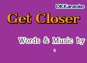 DKKaraoke

Get Closer

WWW