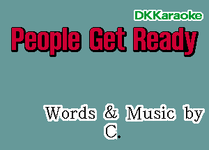 DKKaraoke

FCZDCZEZL'U

Words 8L Music by
C.