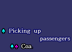 9 Picking up
passengers

Q Coa