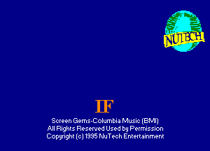 Scleen Gems-Columbna Mus-c IBMl)
All Fights Reserved Used by anssm
Cownghl lo) t9'85 MuTech Emmaznment