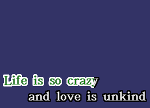 magaaam

and love is unkind