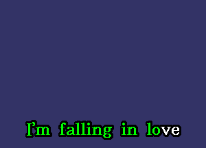 Fm falling in love