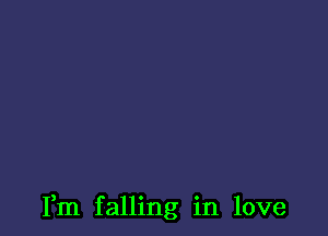 Fm falling in love