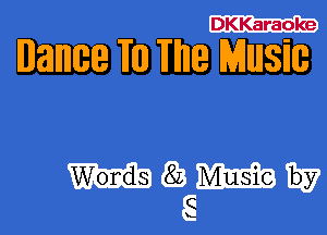 DKKaraoke

Dance m We MMSME

(338m 1537