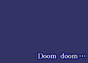 Doom doom