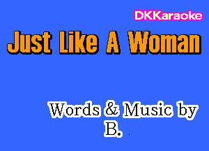 DKKaraoke

JIIIISII NW A Wunmmaw

masmw