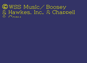 (CDWSS Music Boosey
8i Hawkes. Inc- 8 Chappell

O (NAM.
