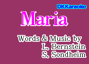 DKKaraoke

Q3 W by
Hm Bennstein
g)