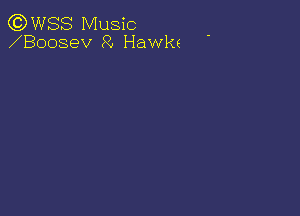 (amiss Music
Boosev R Hawks