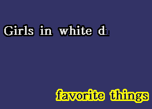 Girls in white (1

hviialm