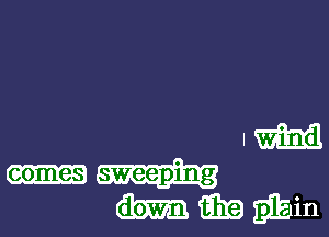 I

comes
m E319 gibin