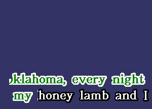 Mmmm

E57 Ihoney lamb and I