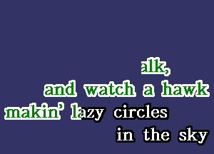 E39

M m a m
Eazy circles
in the sky
