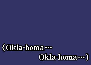 ( Okla-homa
Okla-homa )