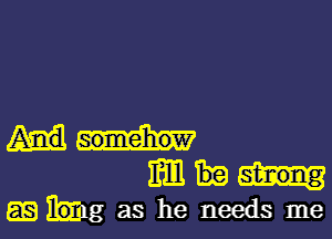 Emu.-
era Ring as he needs me