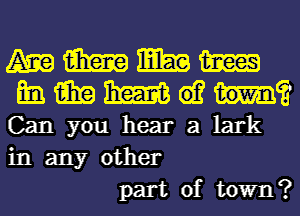 mmmm
mmmwm?
Canyon hearalark
inanyother
partoftown?