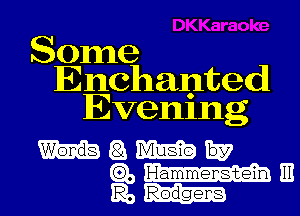Some
Enchanted
Evening

HQWW
Quin
13,-.-