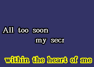 All too soon
my sea

magma?-