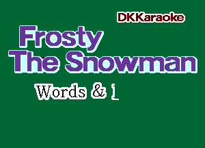 DKKaraoke

FrosMy
WEEDS

m1