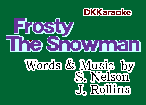 DKKaraoke

Frosy
The

WM
8. Nelson
J1, mm