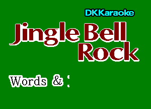 DKKaraoke

Bell
R(mk

WI