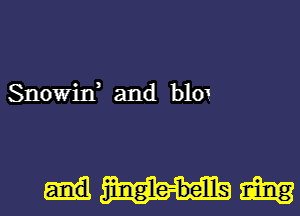 Snowin, and b101

jingle-be'llls Em