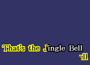 m (EB Jingle Bell