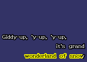 Giddy-up, y-up, ,y-UP.
ifs grand

mwm