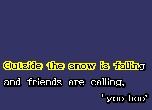 hmEmg

and friends are calling,

yoo-hod