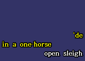 'de

in a one-horse
open sleigh