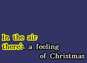 33mm

W a feeling
of Christmas