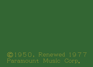 G3)1950,Renewed'1977
Paramount Music Corp.