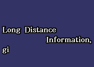 Long Distance
Information,

gi