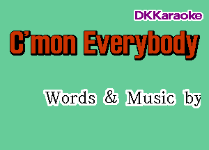 DKKaraoke

Words 82 Music by