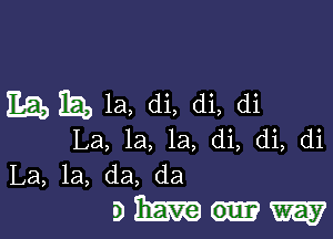 3551a, 1a, di, di, di

La, la, la, di, di, di
La, la, da, da
a mm W