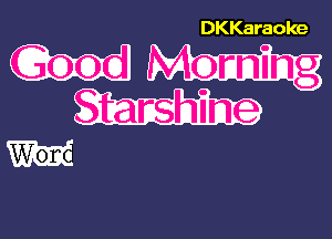 DKKaraoke

G(mod MQIimimg
Stanshime

W01? 0