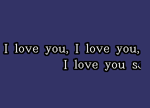 Ilove you,Ilove you,

Ilove you 5