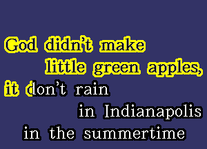 mm

mm
m Glonk rain

in Indianapolis
in the summertime